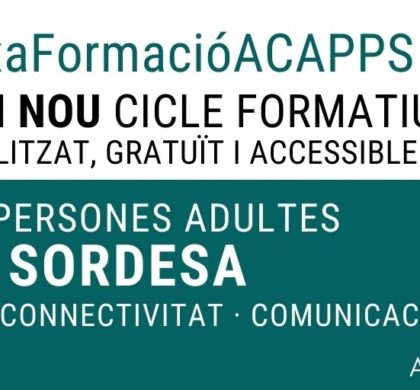 Cicle formatiu especialitzat per a persones amb sordesa: obrim INSCRIPCIONS!