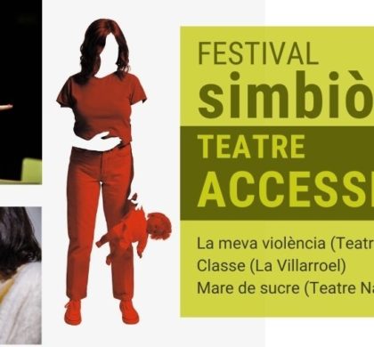 Torna el Festival Simbiòtic: teatre accessible a les persones amb discapacitat