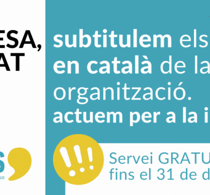 Subtitulem els recursos audiovisuals en català de les empreses i entitats compromeses amb la inclusió