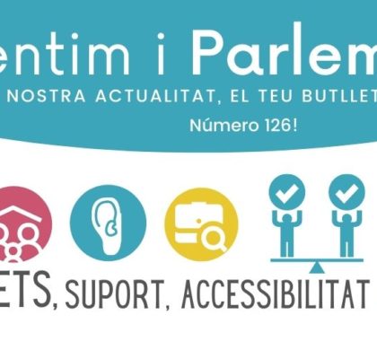 Publiquem el butlletí Sentim i Parlem 126: expliquem accions per a les persones amb sordesa i famílies