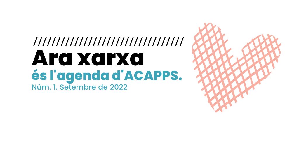Estrenem nova publicació: Ara Xarxa, l’agenda d’activitats mensual d’ACAPPS