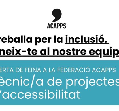Nova oferta de feina a ACAPPS: vacant en tècnic/a d’accessibilitat