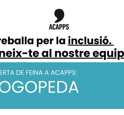 Nova vacant de feina a ACAPPS: busquem un/a logopeda