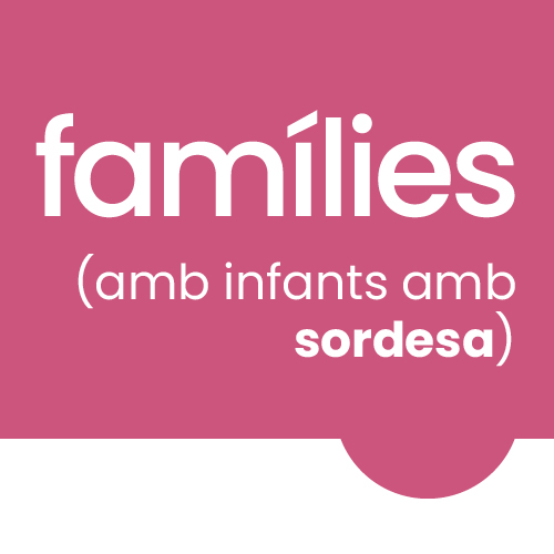 famílies (amb infants amb sordesa)