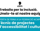Oferta de feina a la Federació ACAPPS: busquem cobrir la vacant de tècnic/a de projectes d’accessibilitat i cultura
