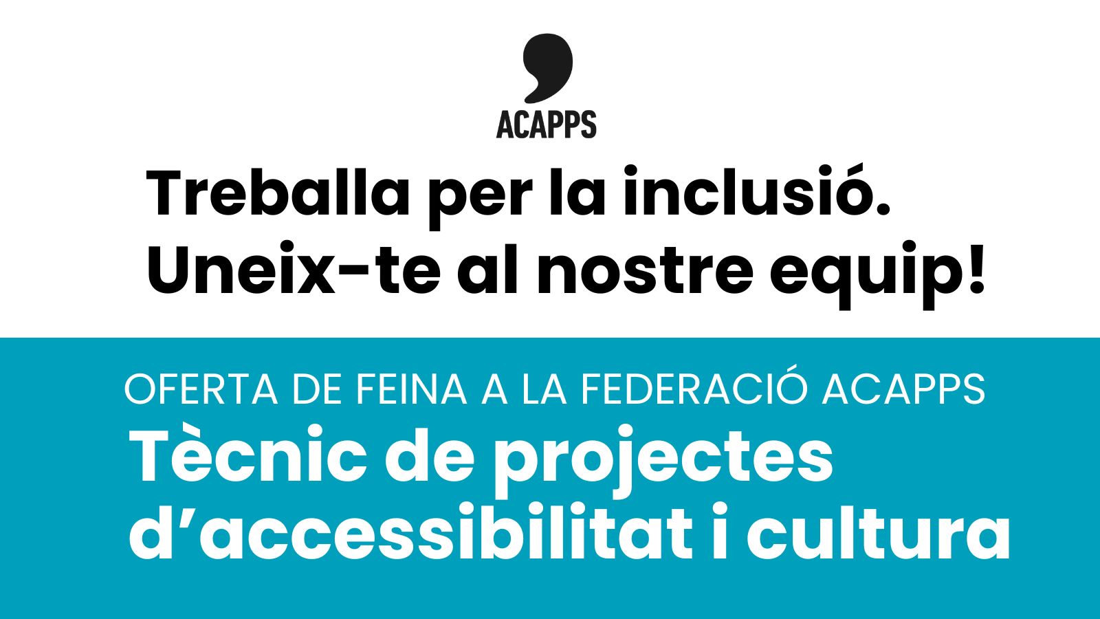 Oferta de feina a la Federació ACAPPS: busquem cobrir la vacant de tècnic/a de projectes d’accessibilitat i cultura