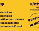 Reserva la data: el 17/12 presentem la recerca “La  transcripció automàtica en català, un recurs per a persones amb sordesa?