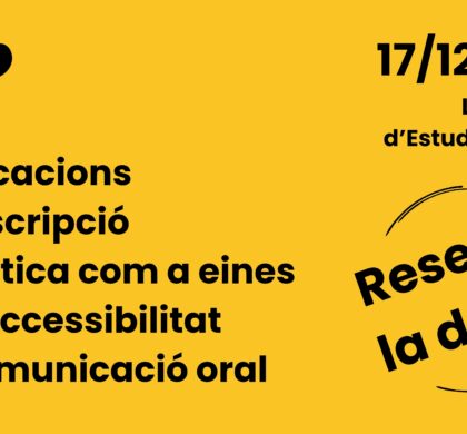 Reserva la data: el 17/12 presentem la recerca “La transcripció automàtica en català, un recurs per a persones amb sordesa?