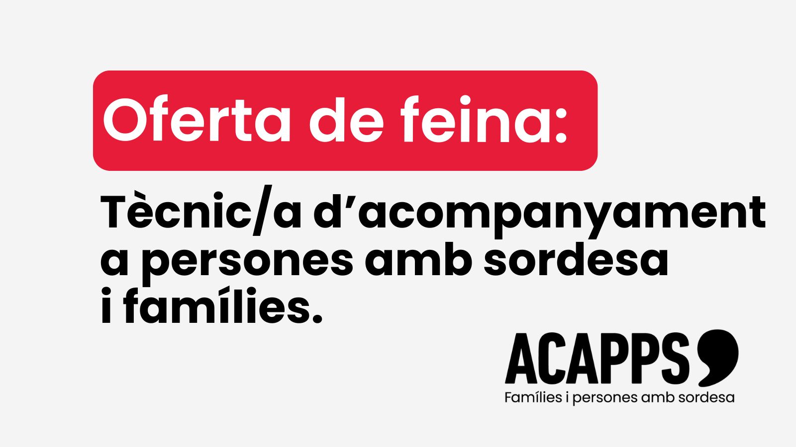 Oferta de feina: tècnic/a d’acompanyament a persones amb sordesa i famílies