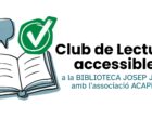 Torna el Club de Lectura accessible de l’associació ACAPPS a la biblioteca Josep Janés